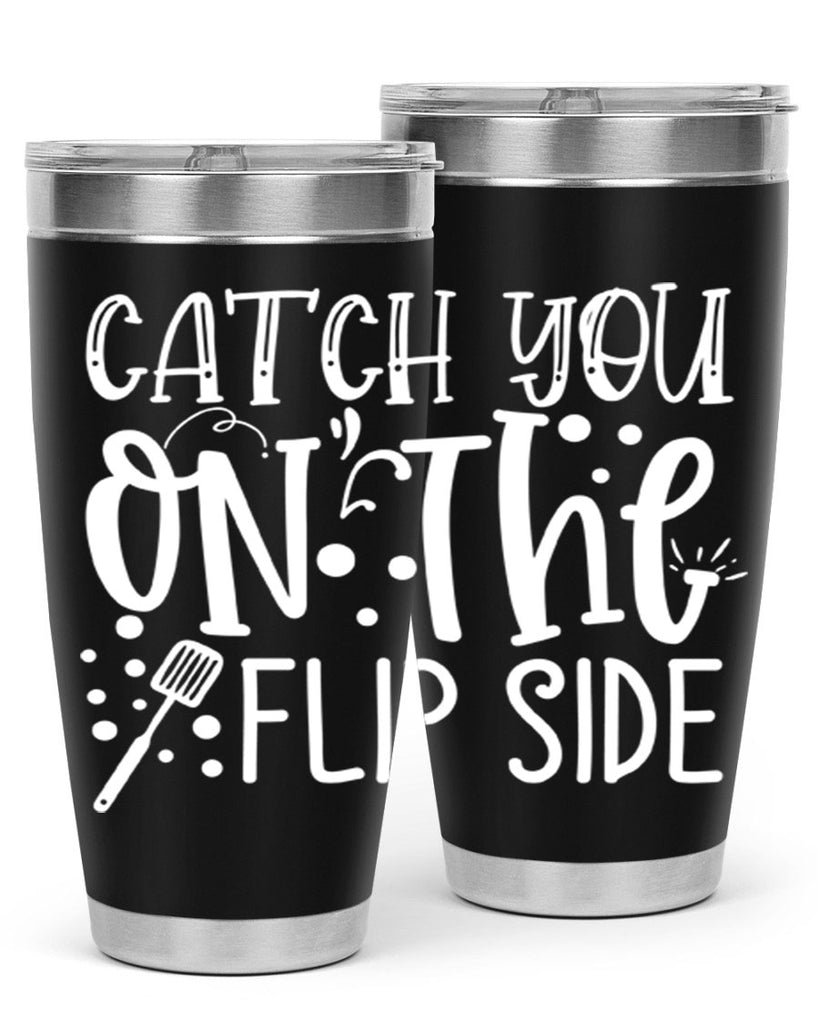 catch you on the flipside 50#- kitchen- Tumbler