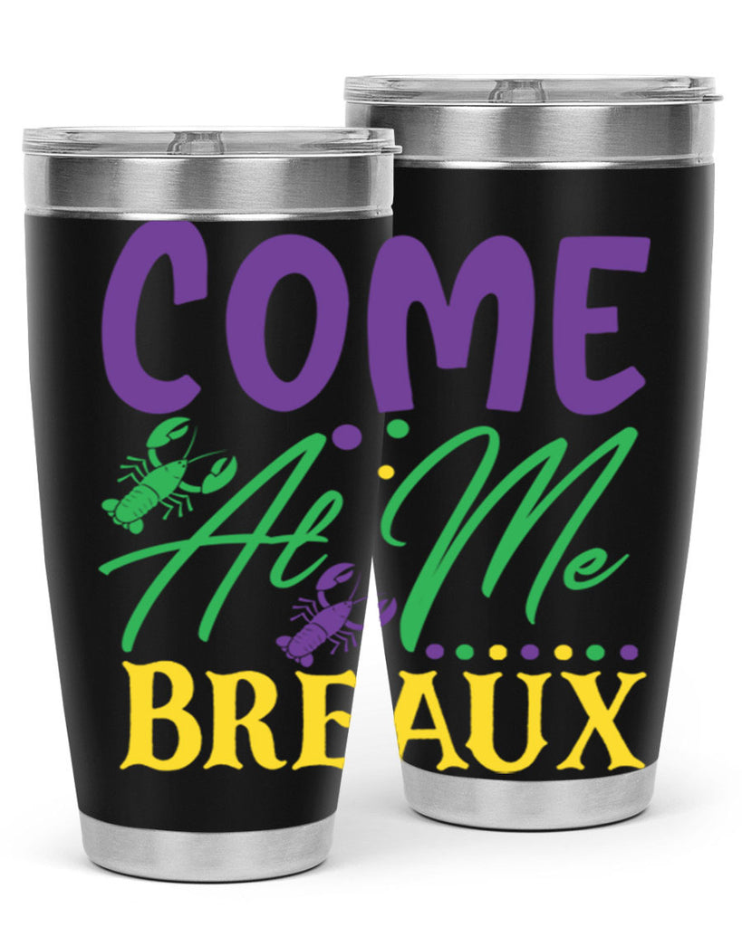 come at me breaux 84#- mardi gras- Tumbler