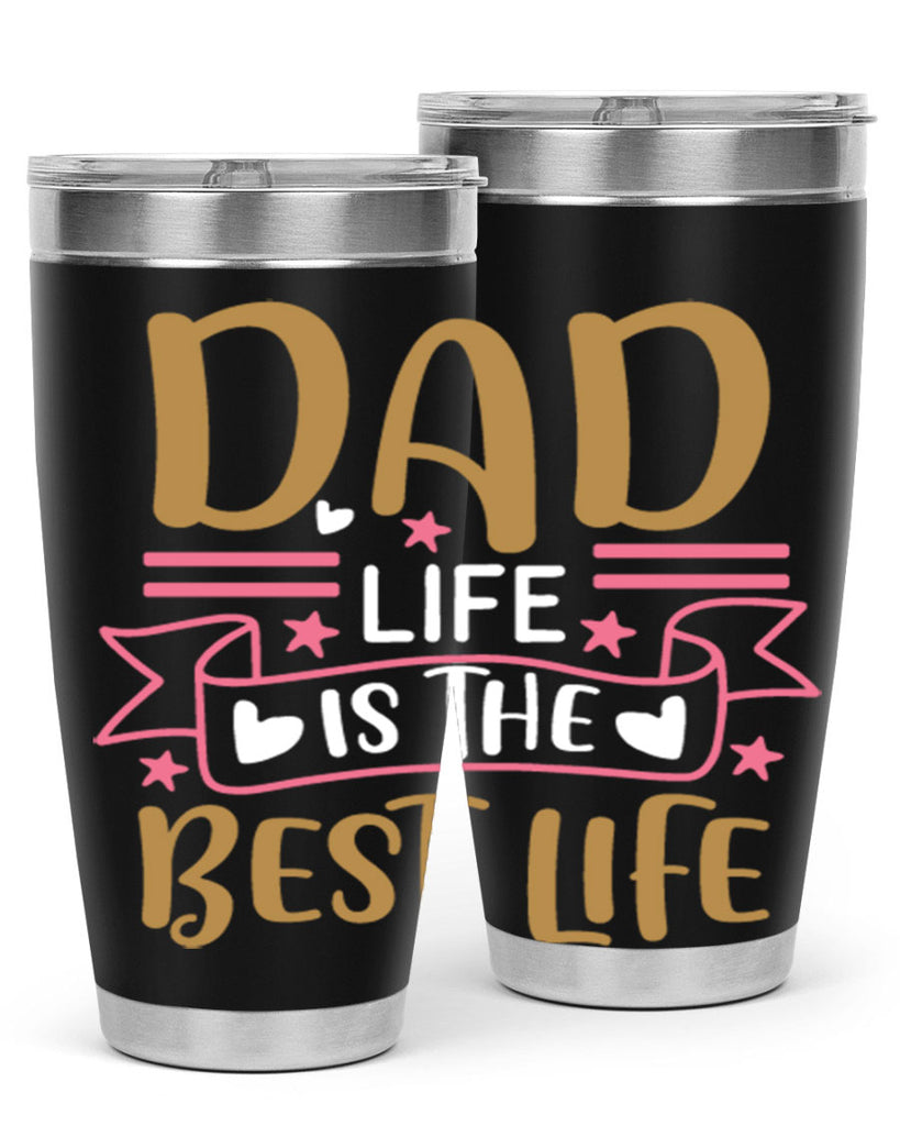 dad life is the best life 104#- fathers day- Tumbler