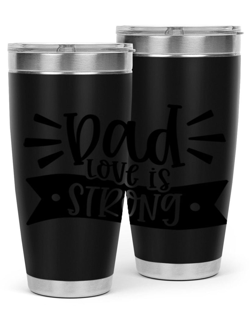 dad love is strong 63#- fathers day- Tumbler