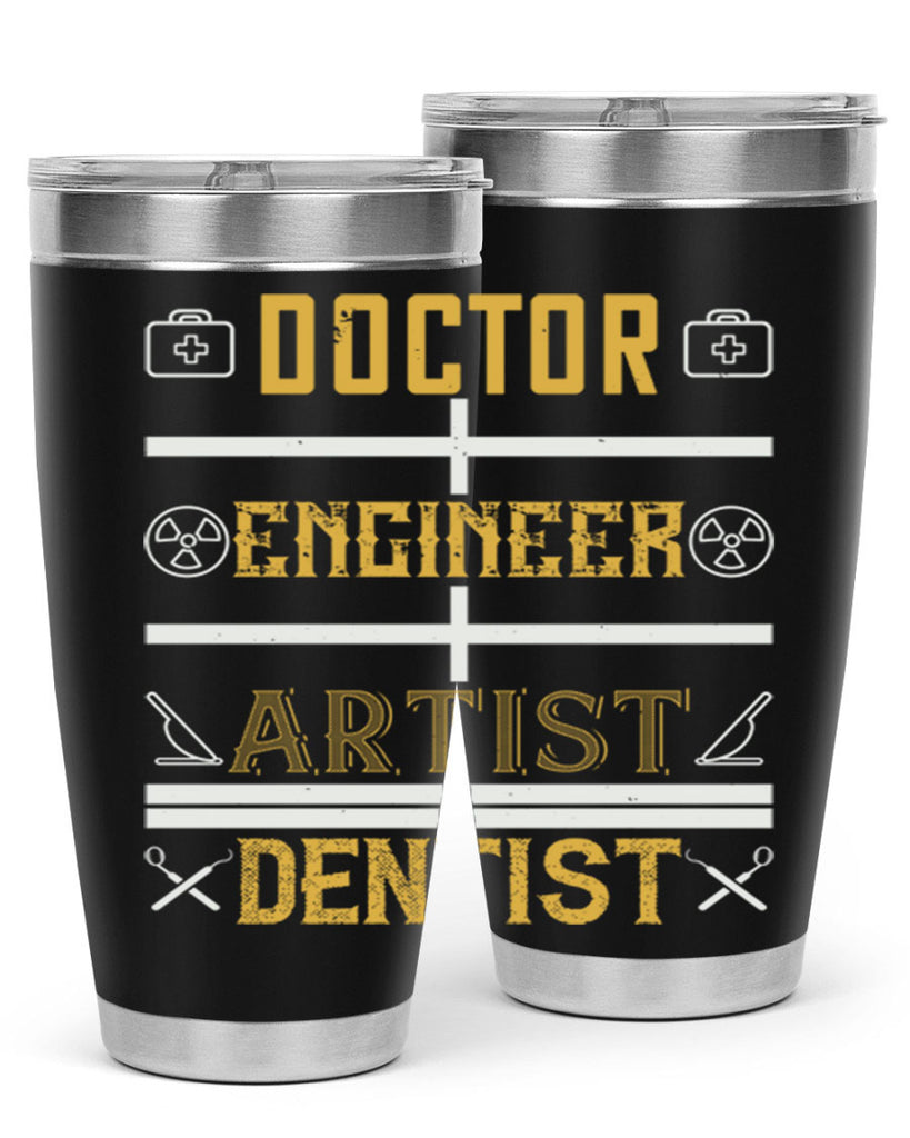 doctor engineer artist dentist Style 43#- dentist- tumbler