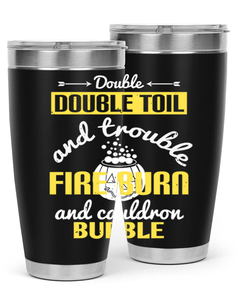 double double toil and 115#- halloween- Tumbler