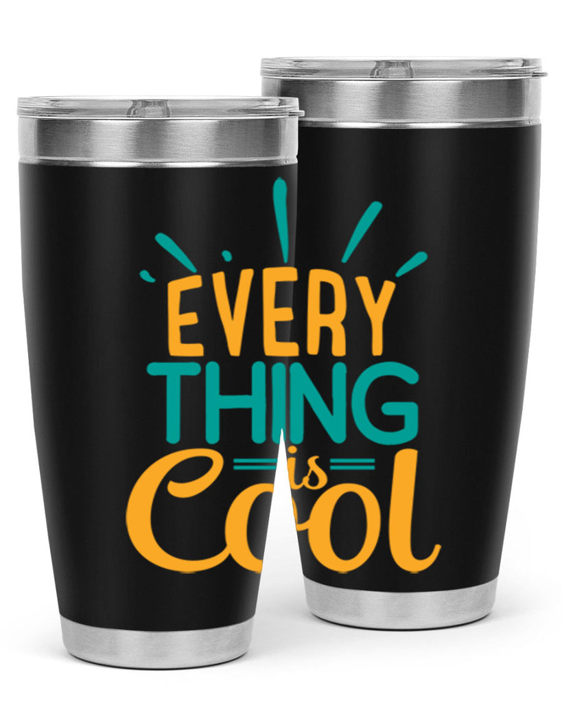every thing is cool Style 105#- summer- Tumbler