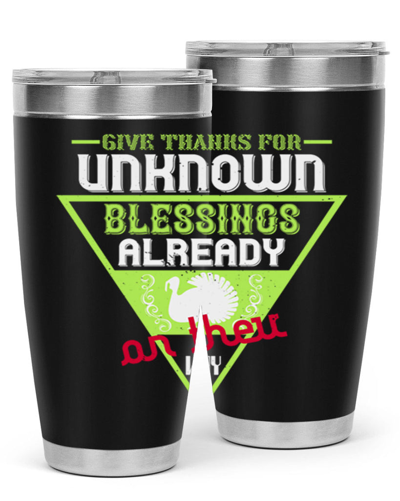 give thanks for unknown blessings already on their way 42#- thanksgiving- Tumbler