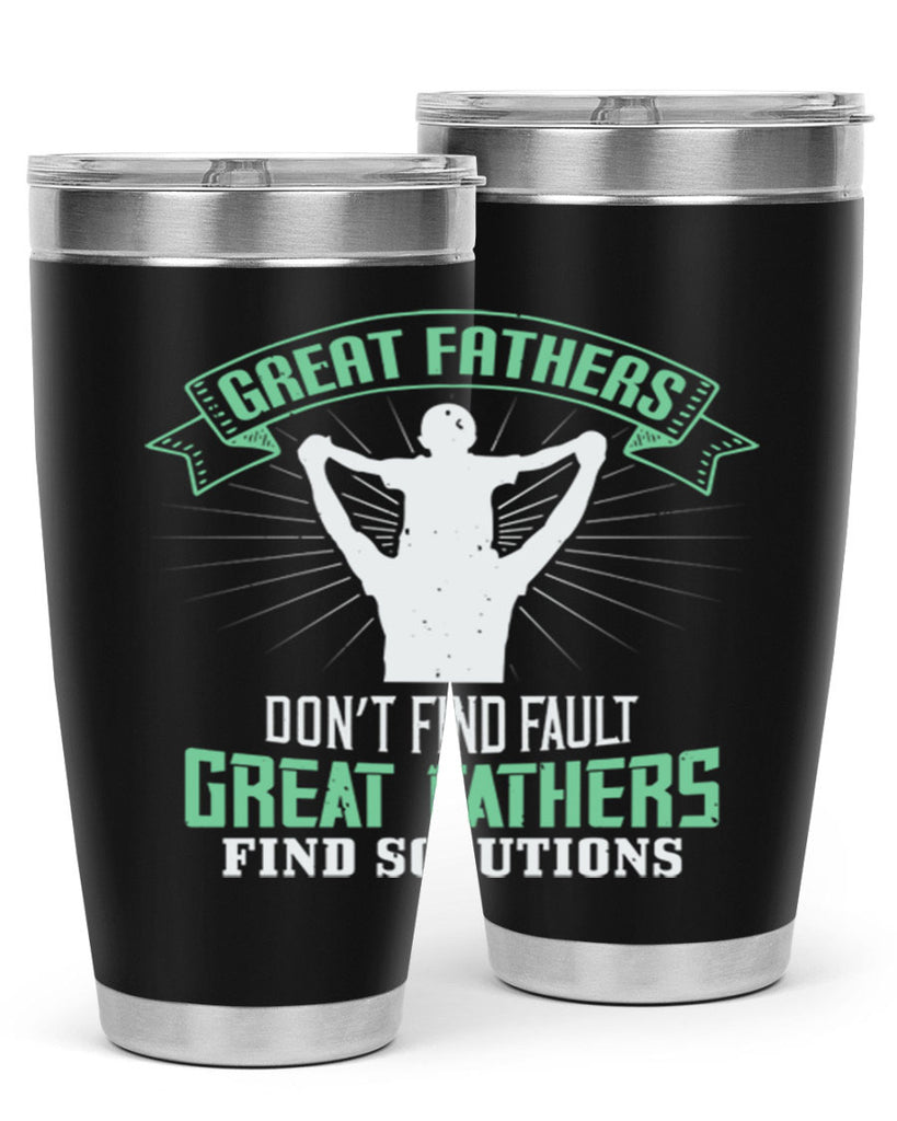 great fathers don’t find fault 218#- fathers day- Tumbler