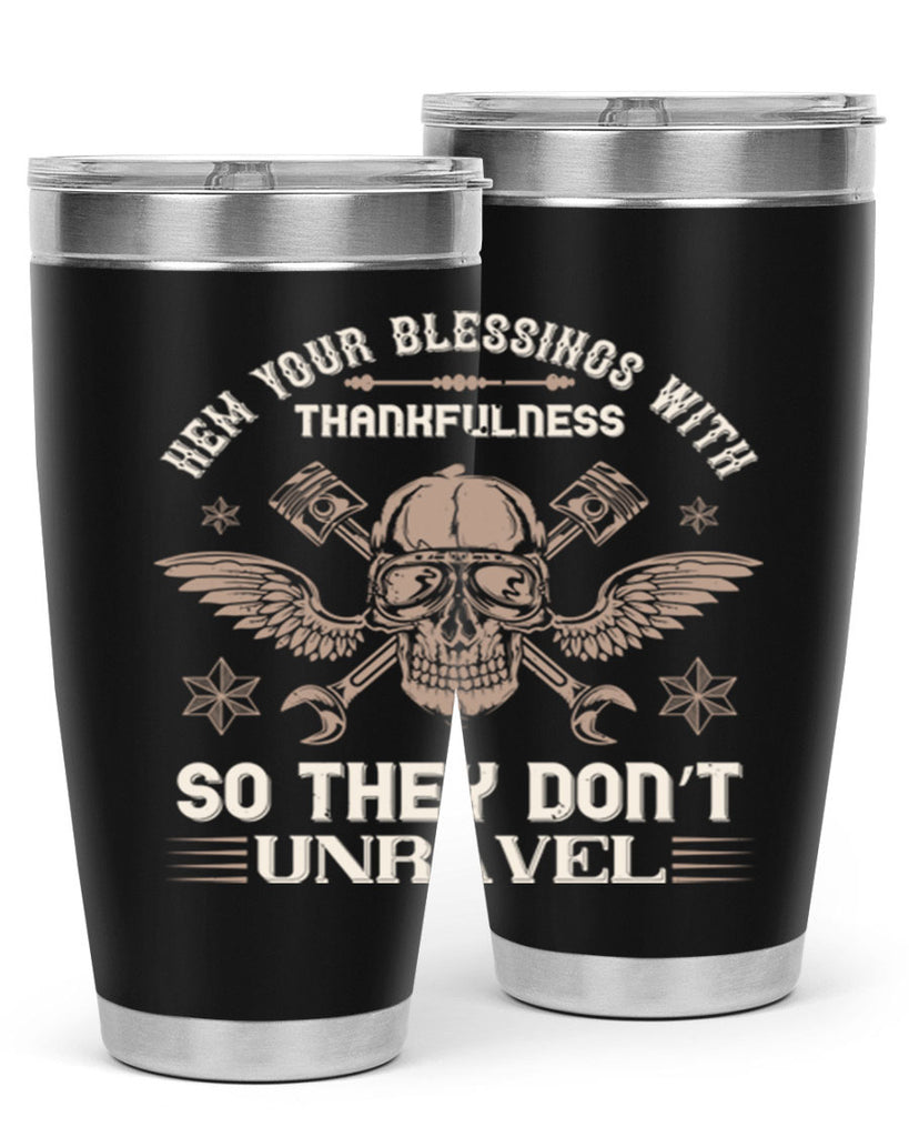 hem your blessings with thankfulness so they don’t unravel 34#- thanksgiving- Tumbler