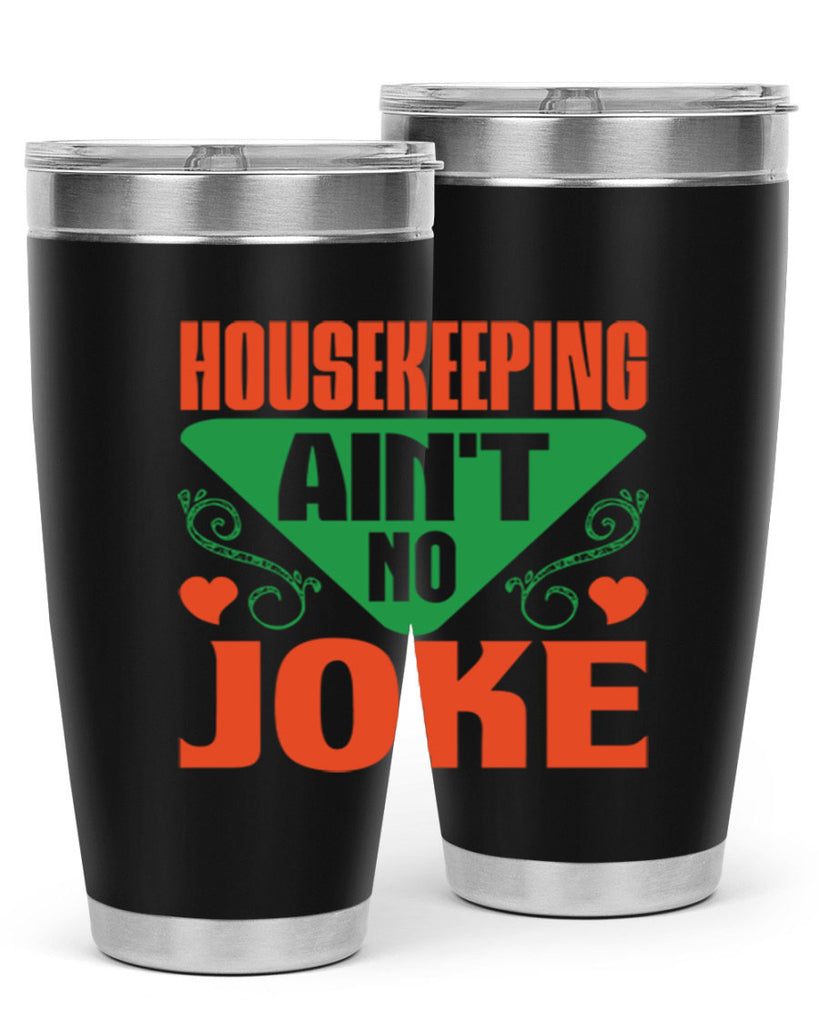 housekeeping aint no joke Style 29#- cleaner- tumbler