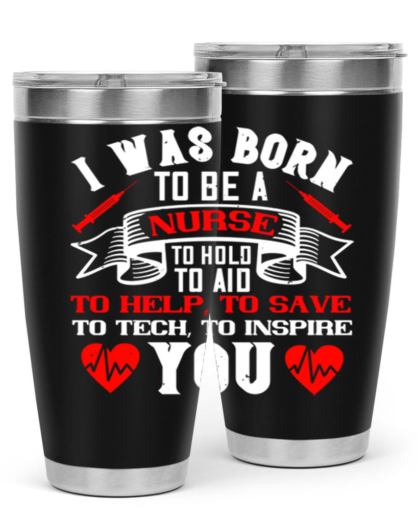 i was born to be a Style 314#- nurse- tumbler