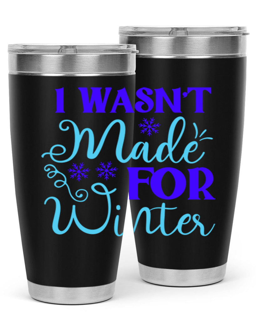 i wasnt made for winter 234#- winter- Tumbler