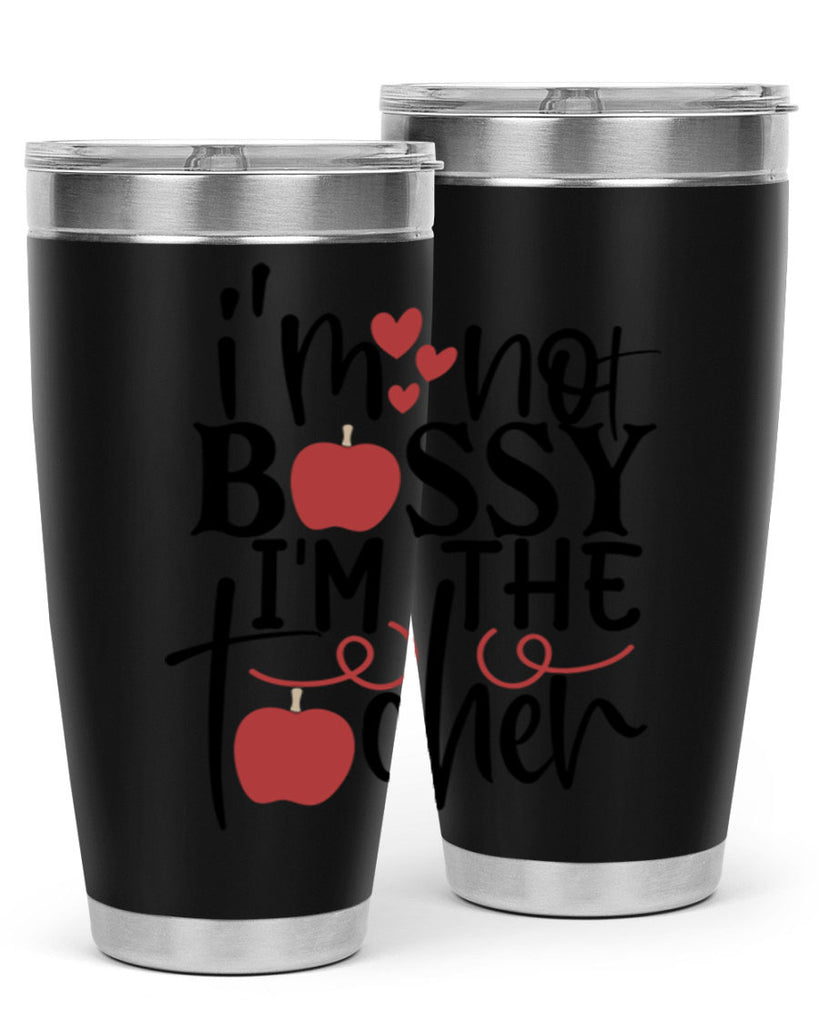 im not bossy im the teacher Style 115#- teacher- tumbler