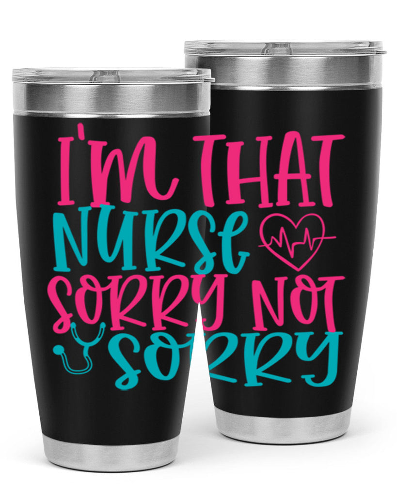im that nurse sorry not sorry Style 378#- nurse- tumbler