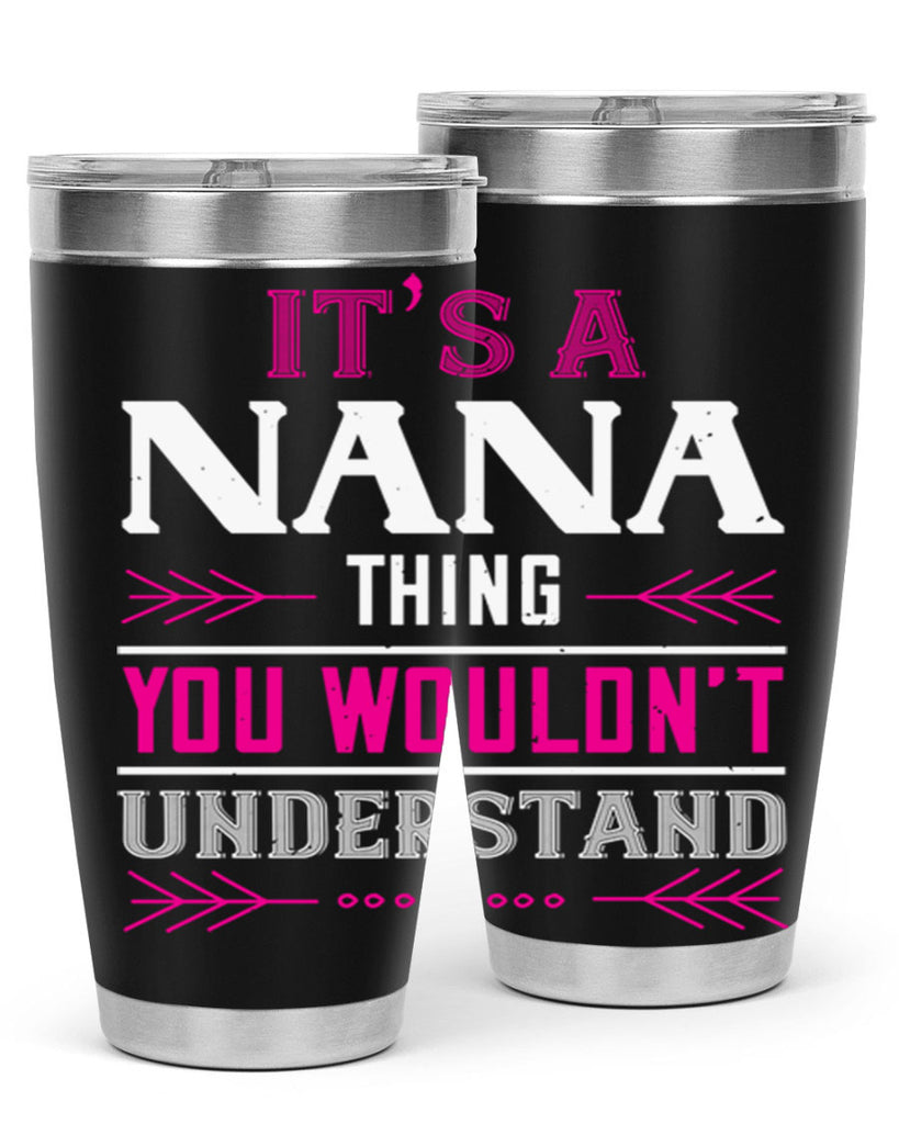 it’s a NANA THING 17#- grandma - nana- Tumbler