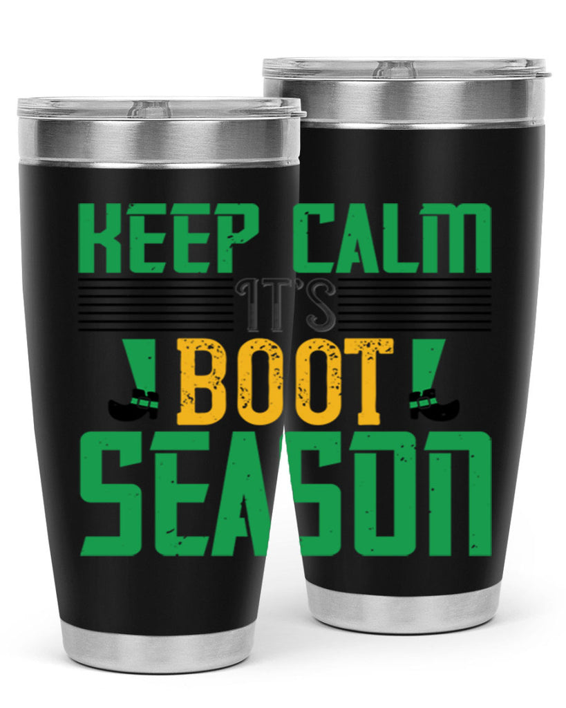 keep calm it’s boot season Style 124#- St Patricks Day- Tumbler