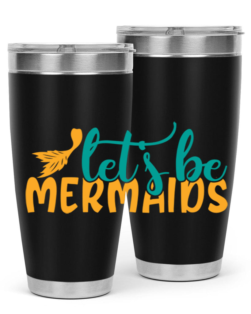 lets be mermaids Style 94#- summer- Tumbler