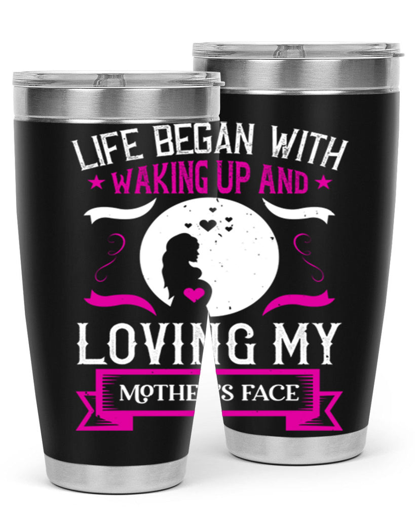 life began with waking 69#- mothers day- Tumbler
