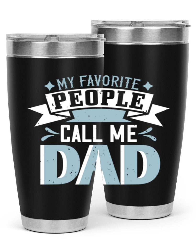 my favorite people call me dad 211#- fathers day- Tumbler