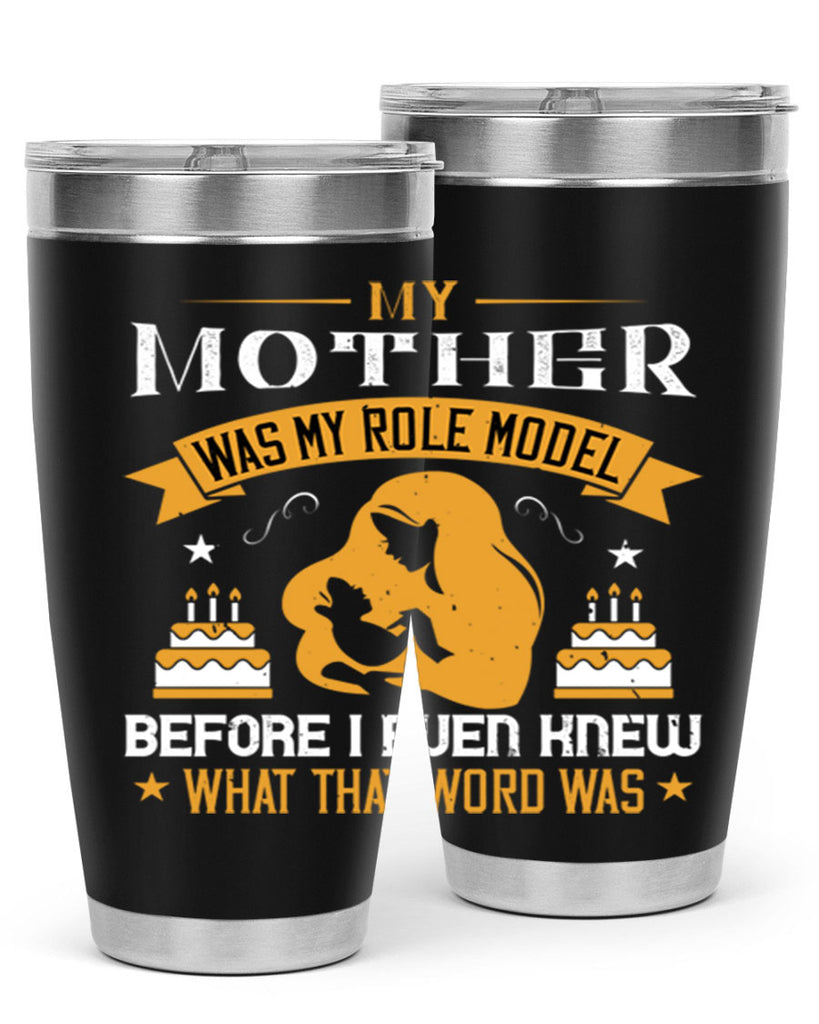 my mother was my role model 41#- mothers day- Tumbler