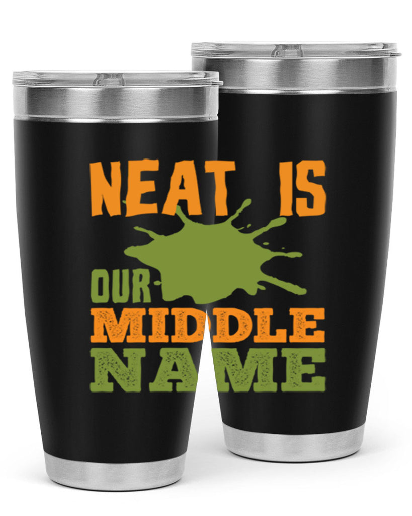 neat is our middle name Style 20#- cleaner- tumbler
