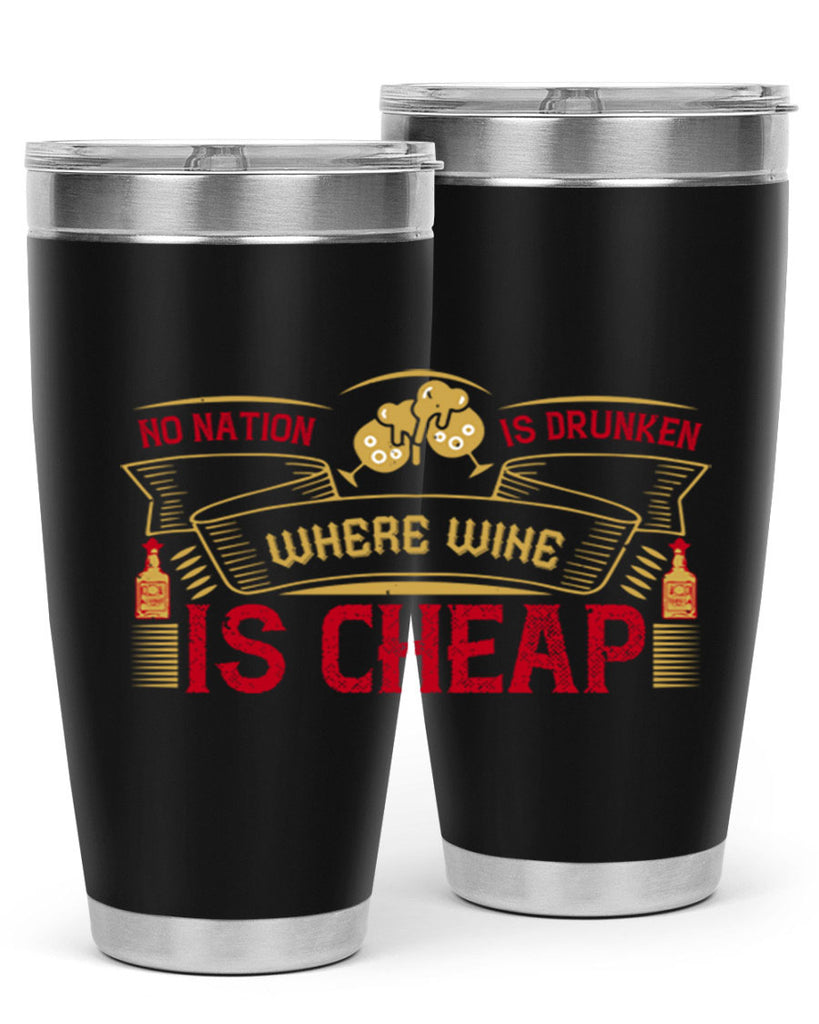 no nation is drunken where wine is cheap 31#- drinking- Tumbler
