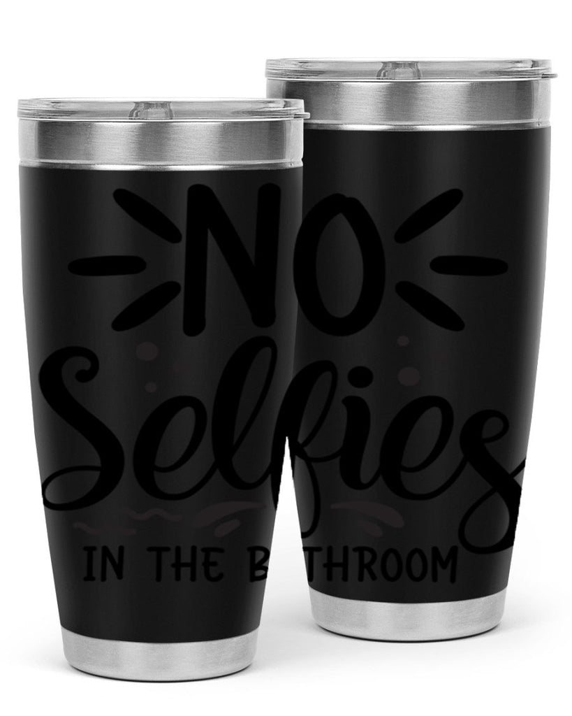 no selfies in the bathroom 64#- bathroom- Tumbler