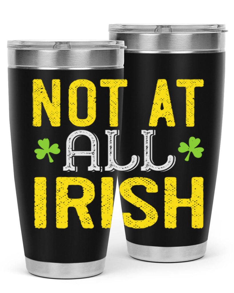 not at all irish Style 111#- St Patricks Day- Tumbler