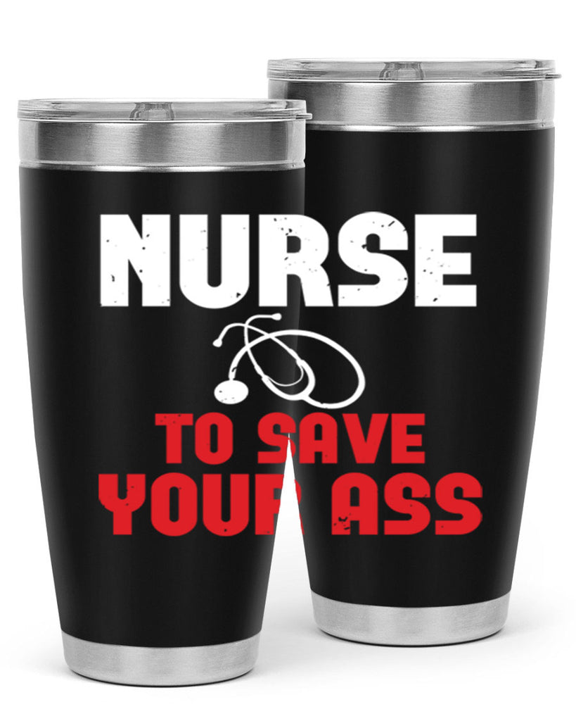 nurse to save your ass Style 277#- nurse- tumbler
