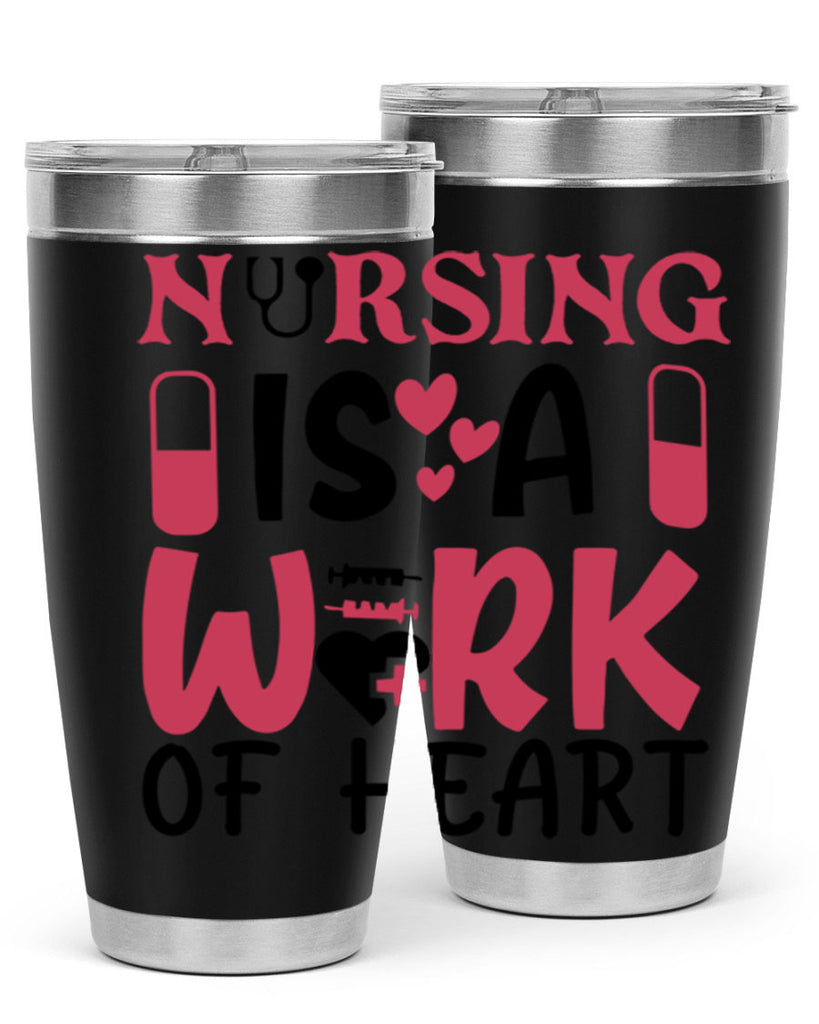 nursing is a work of heart Style Style 69#- nurse- tumbler