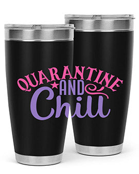 quarantine chill Style 47#- corona virus- Tumbler