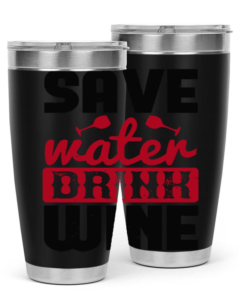 save water drink wine 122#- wine- Tumbler