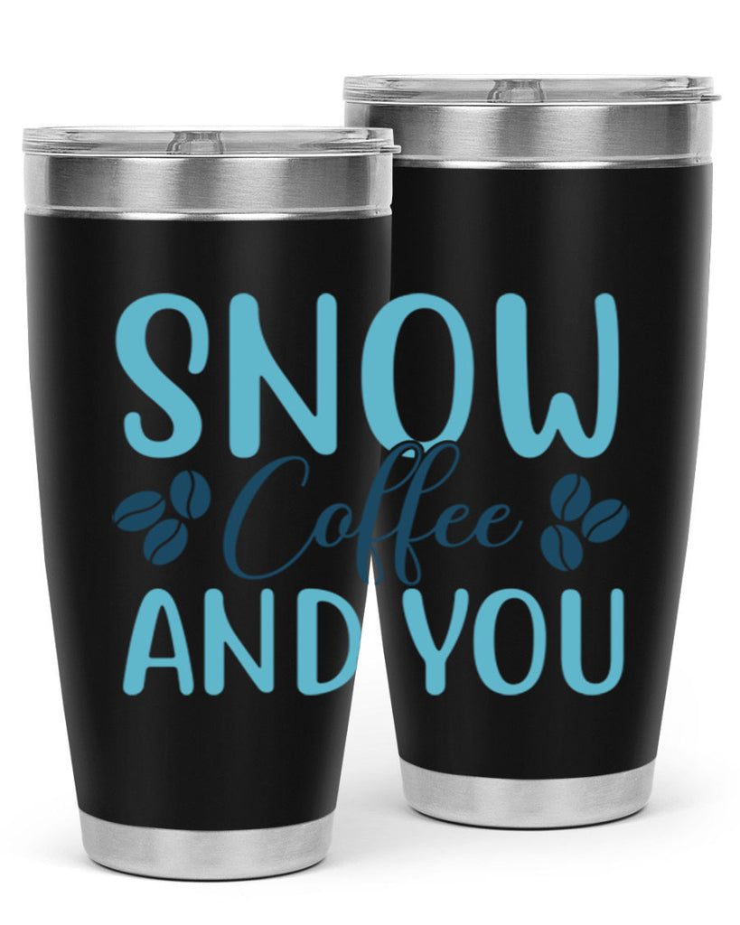 snow coffee and you 364#- winter- Tumbler