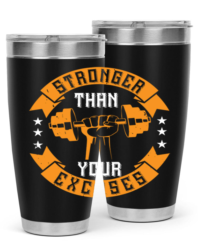stronger than your excuses 70#- gym- Tumbler