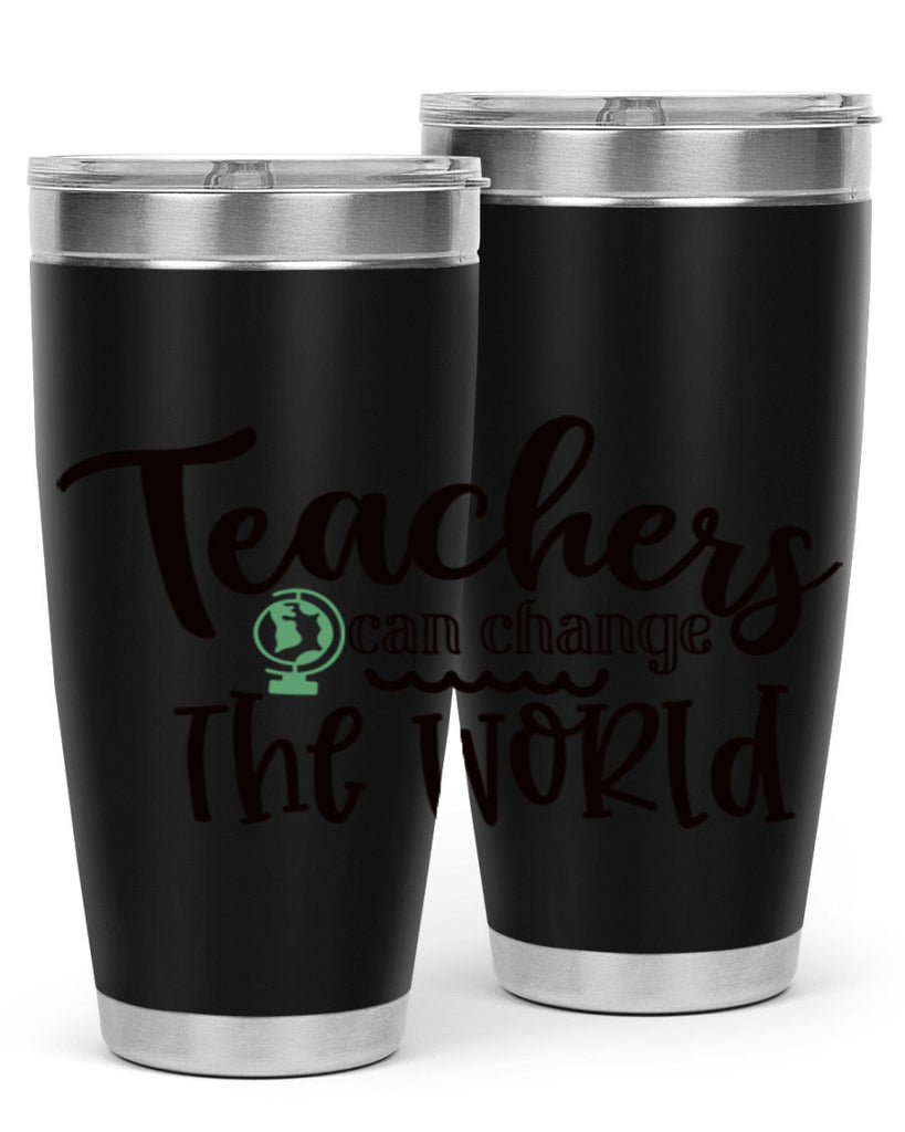 teachers can change the world Style 135#- teacher- tumbler