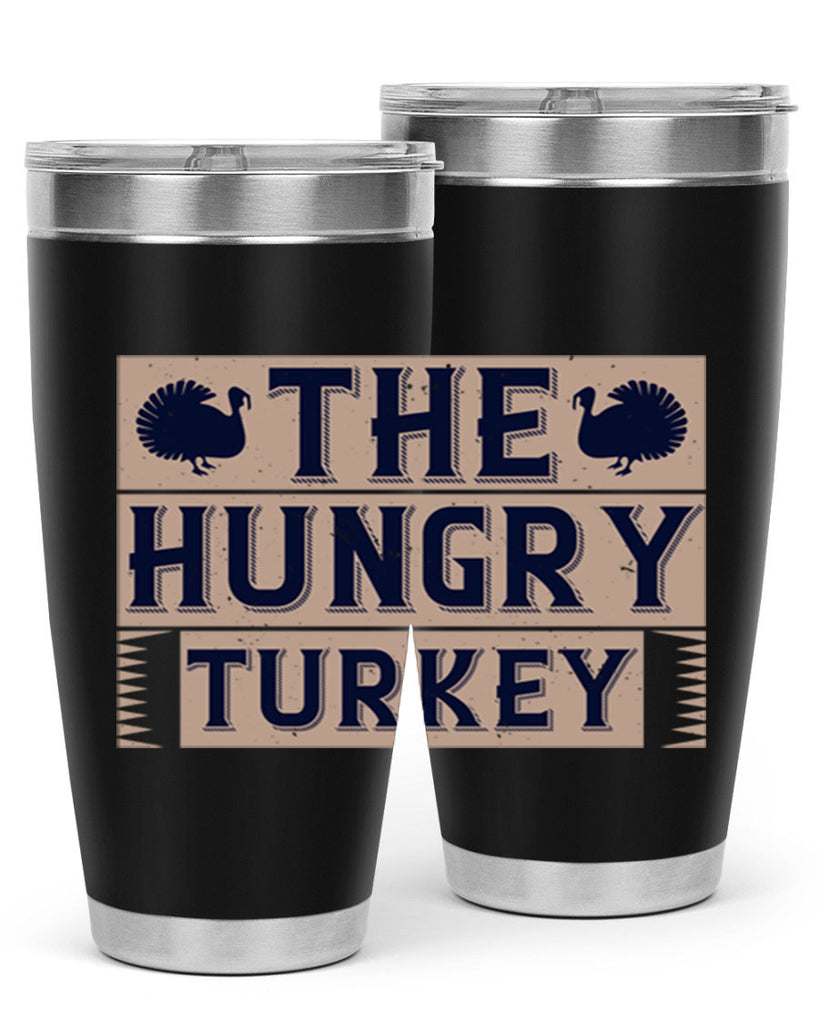 the hungry turkey 3#- thanksgiving- Tumbler