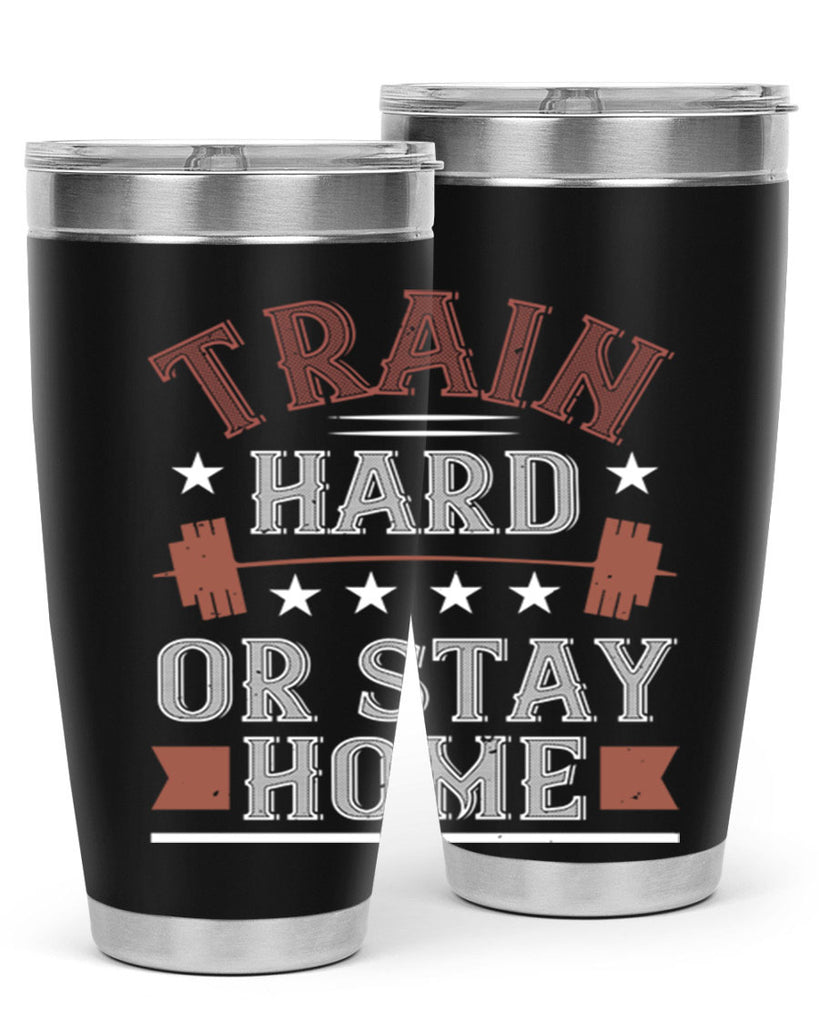 train hard or stay home 62#- gym- Tumbler