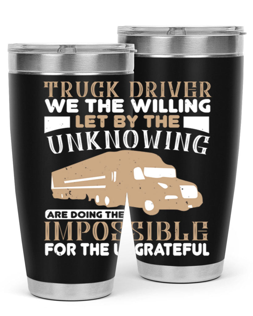 truck driver we the willing let by the z Style 15#- truck driver- tumbler