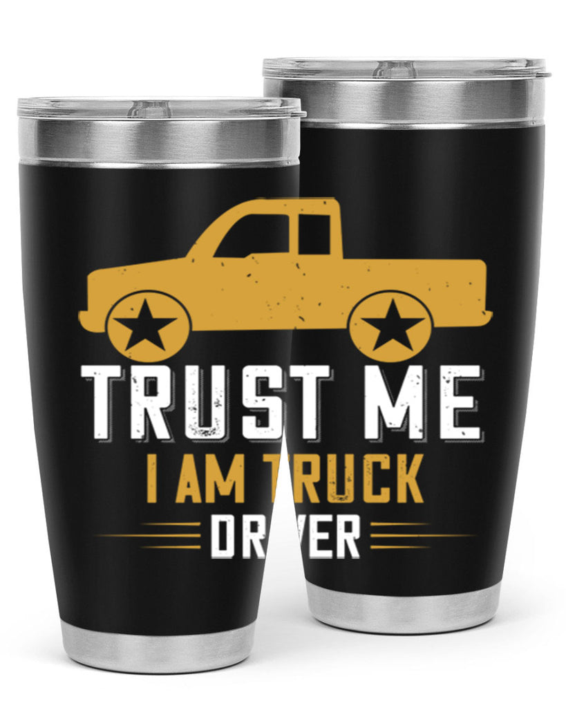 trust me i am truck driver Style 11#- truck driver- tumbler