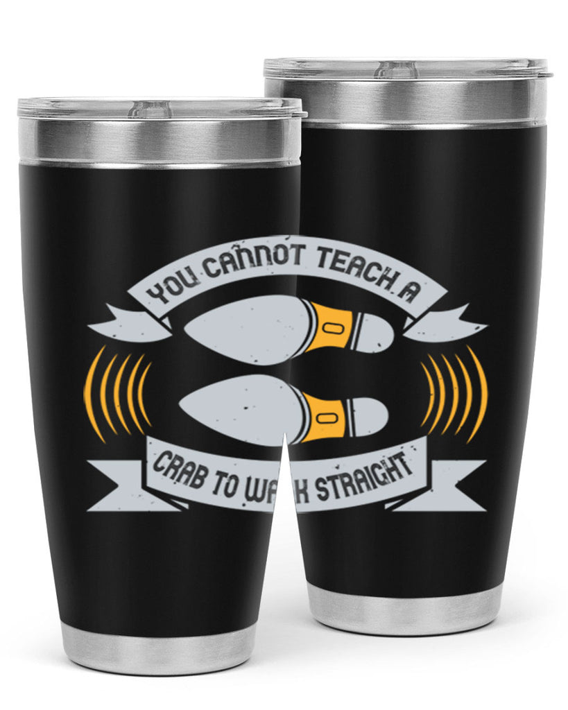 you cannot teach a crab to walk straight 3#- walking- Tumbler