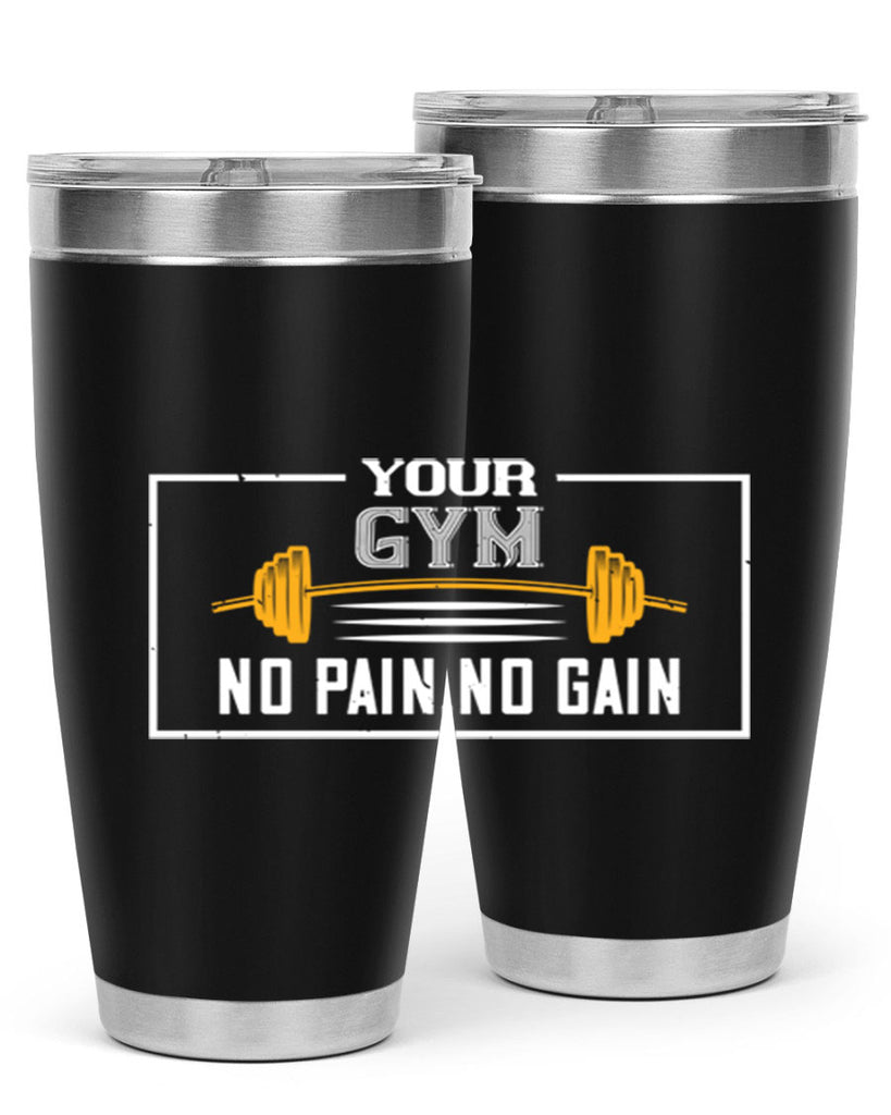 your gym no pain no gain 57#- gym- Tumbler