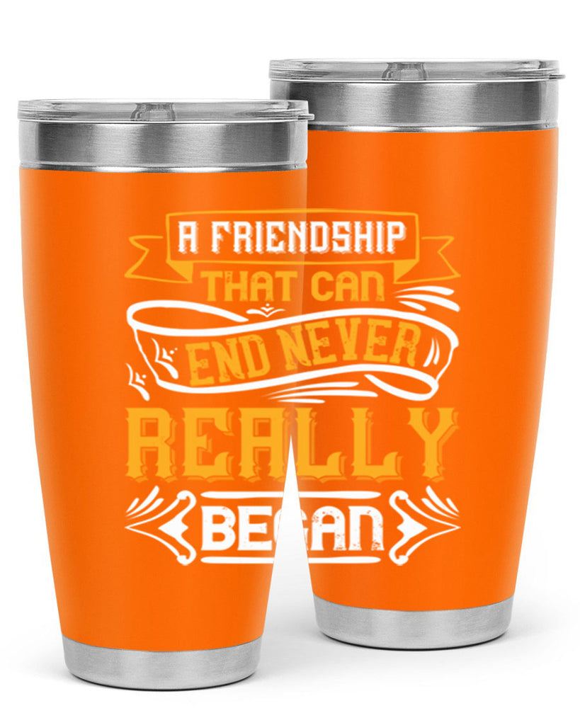 A friendship that can end never really began Style 8#- Best Friend- Tumbler