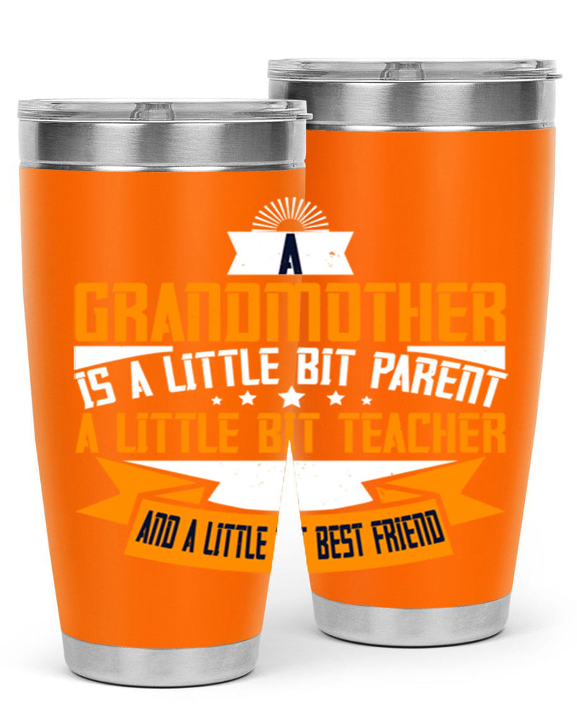 A grandmother is a little bit parent a little bit teacher 43#- grandma - nana- Tumbler
