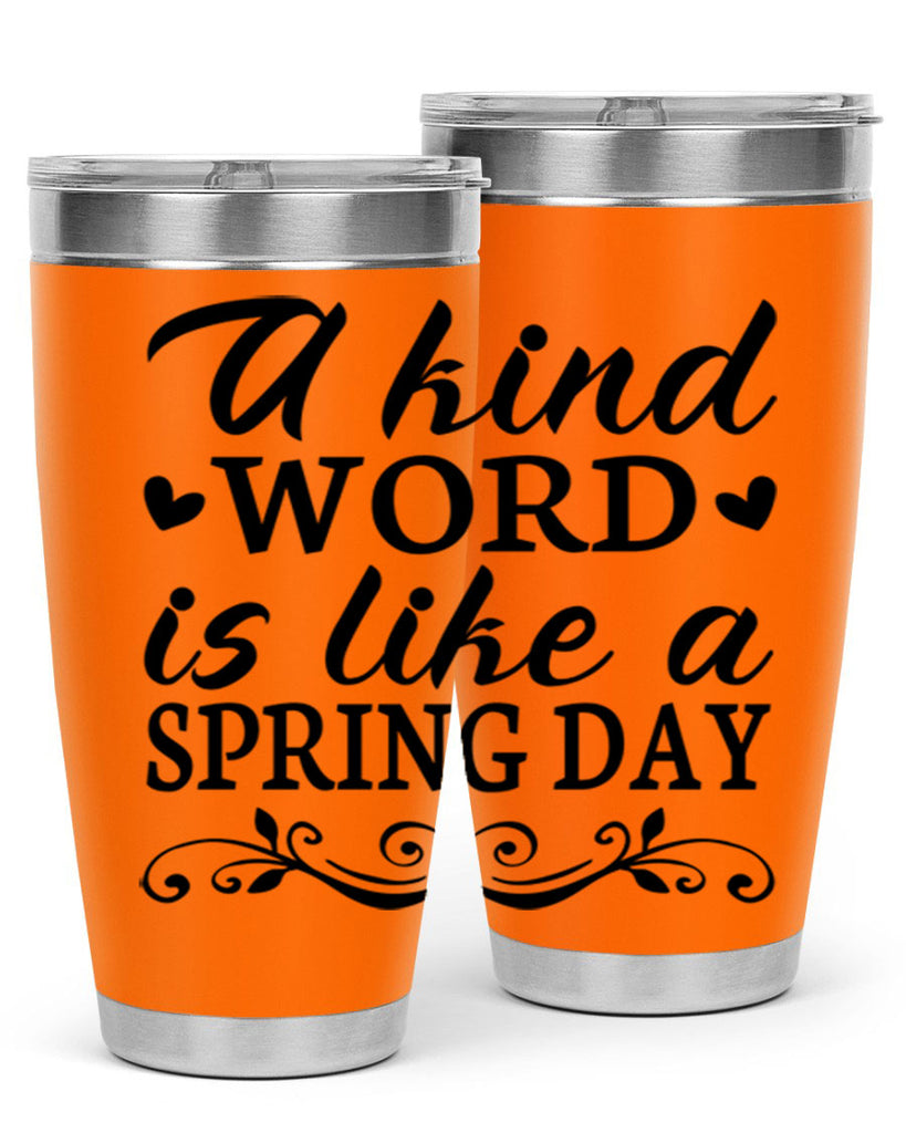 A kind word is like 14#- spring- Tumbler