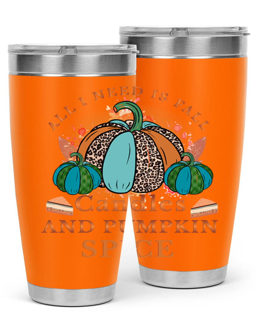 All I Need Is Fall Candles And Pumpkin Spice 5#- fall- Tumbler