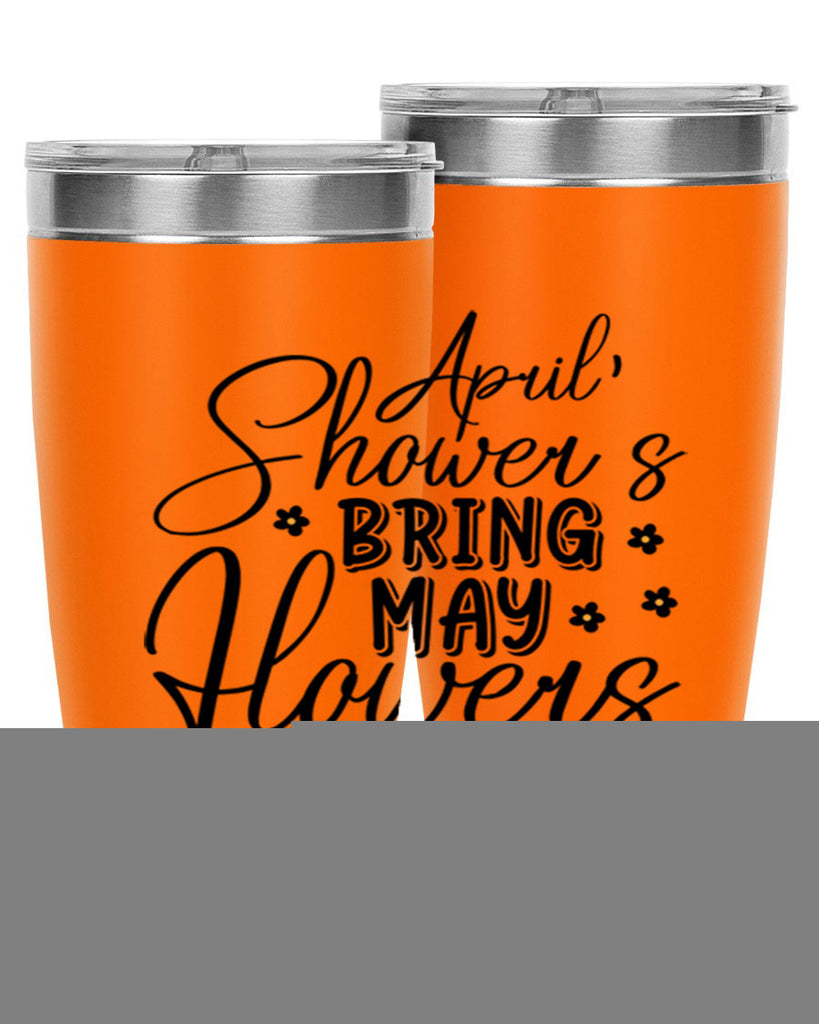 April showers bring may flowers 23#- spring- Tumbler