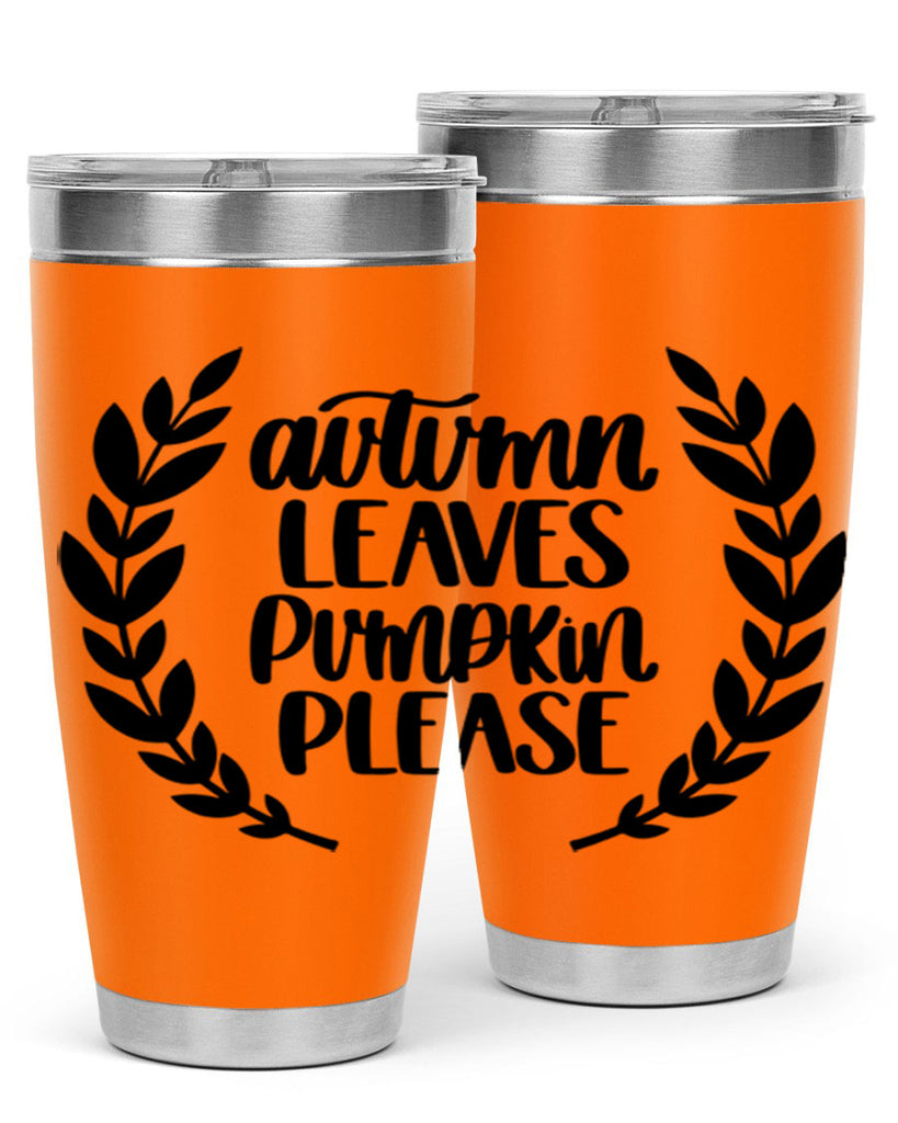Autumn Leaves Pumpkin Please 476#- fall- Tumbler