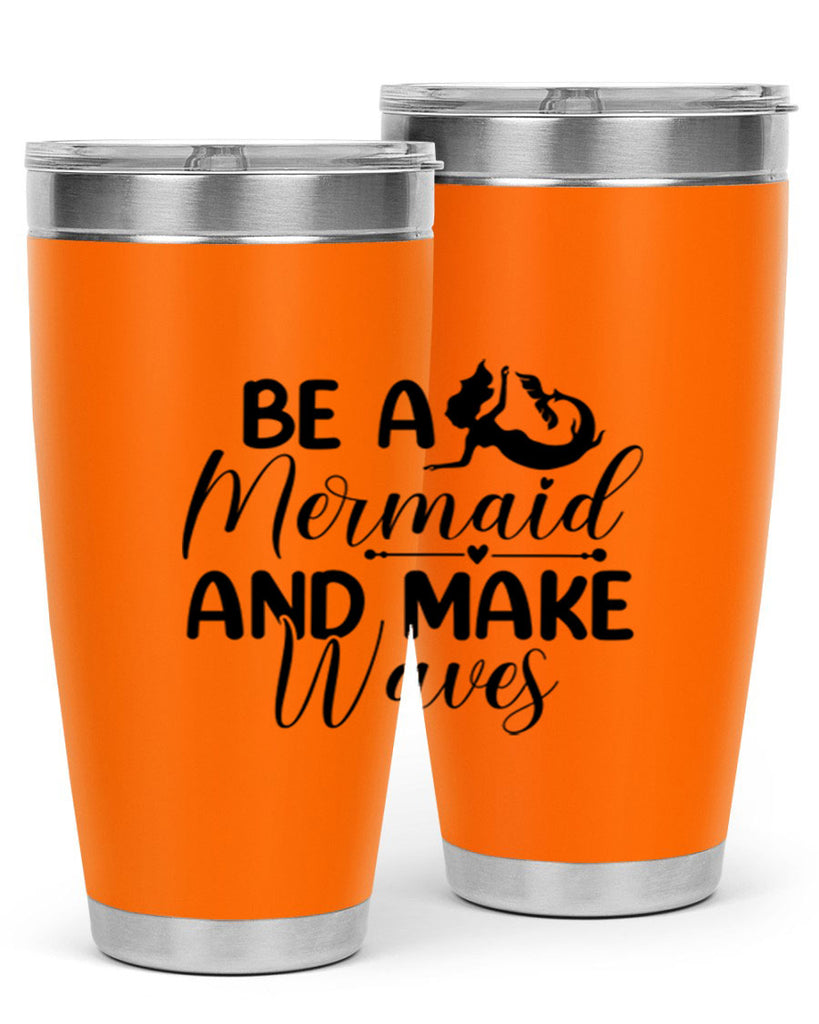 Be A Mermaid And Make Waves 45#- mermaid- Tumbler