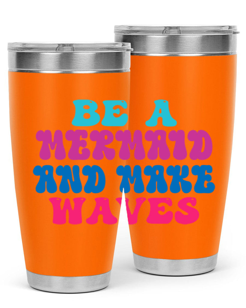 Be A Mermaid And Make Waves 48#- mermaid- Tumbler