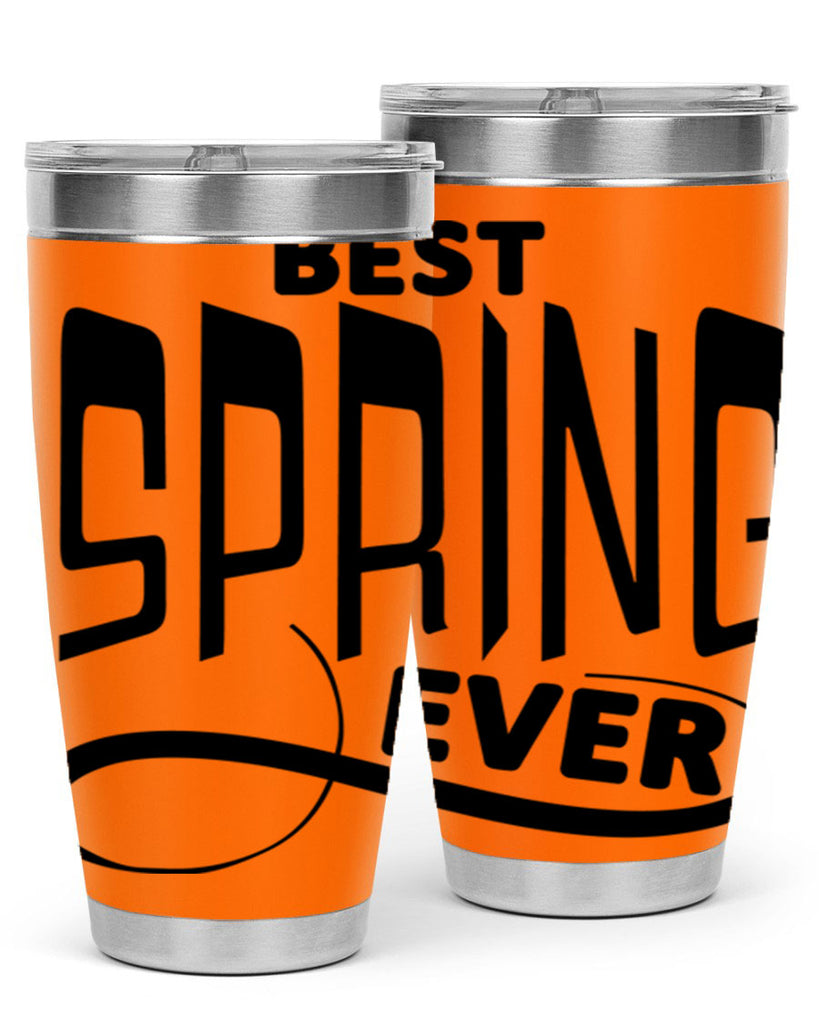Best Spring Ever35#- spring- Tumbler