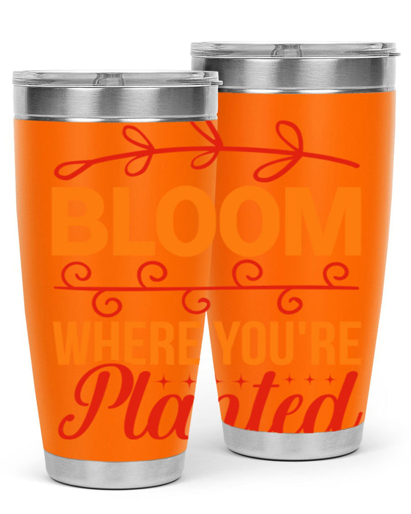 Bloom where you're planted 78#- spring- Tumbler
