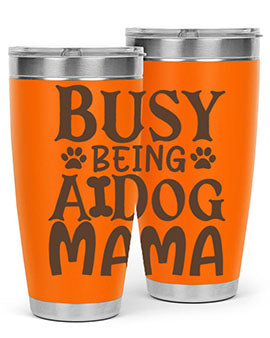 Busy Being A Dog Mama Style 124#- dog- Tumbler