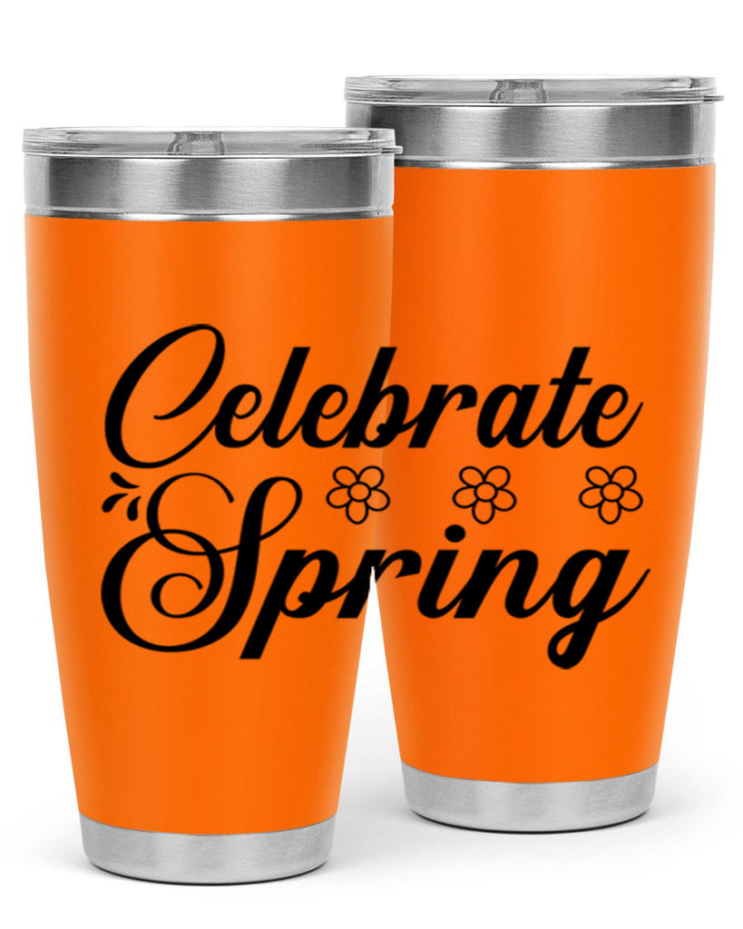 Celebrate spring  104#- spring- Tumbler